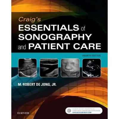 Craig's Essentials of Sonography and Patient Care - E-Book : Craig's Essentials of Sonography and Patient Care - E-Book