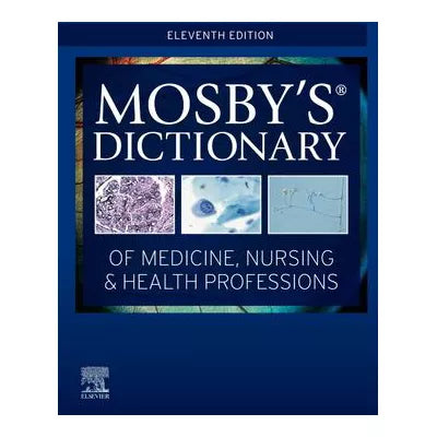 Mosby's Dictionary of Medicine, Nursing &amp; Health Professions