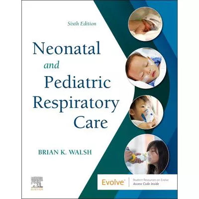 Neonatal and Pediatric Respiratory Care - E-Book
