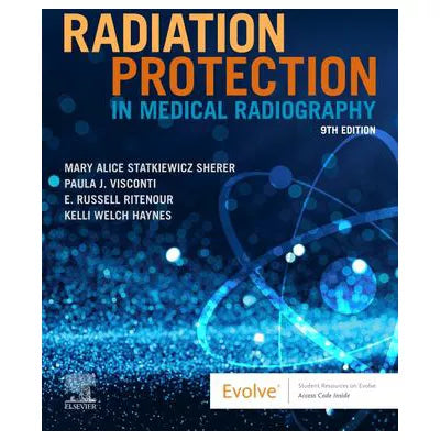 Radiation Protection in Medical Radiography - E-Book : Radiation Protection in Medical Radiography - E-Book