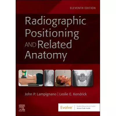 Textbook of Radiographic Positioning &amp; Related Anatomy