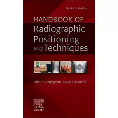 Handbook of Radiographic Positioning &amp; Techniques