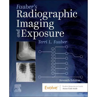 Fauber's Radiographic Imaging and Exposure - E-Book : Fauber's Radiographic Imaging and Exposure - E-Book