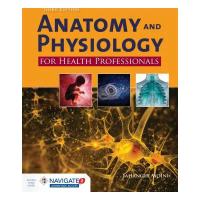 Anatomy &amp; Physiology for Health Professionals