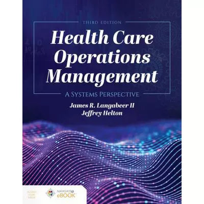 Health Care Operations Management : A Systems Perspective
