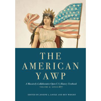 American Yawp (V2: Since 1877)